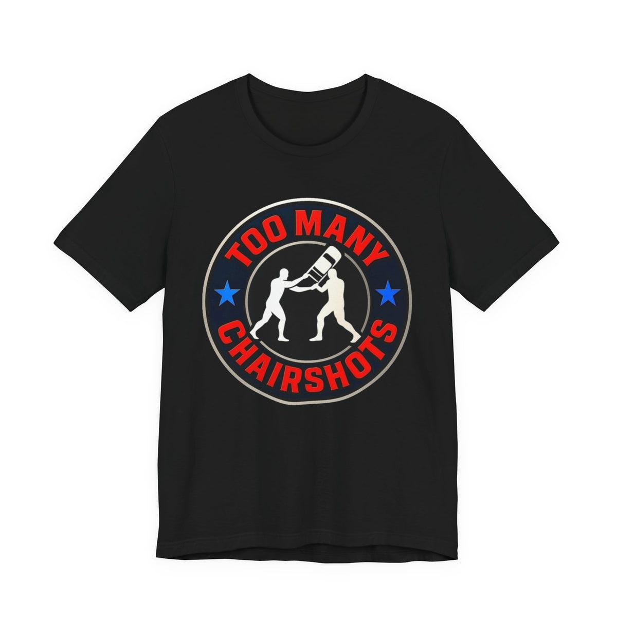 Too Many ChairShots! (Back Logo too!)