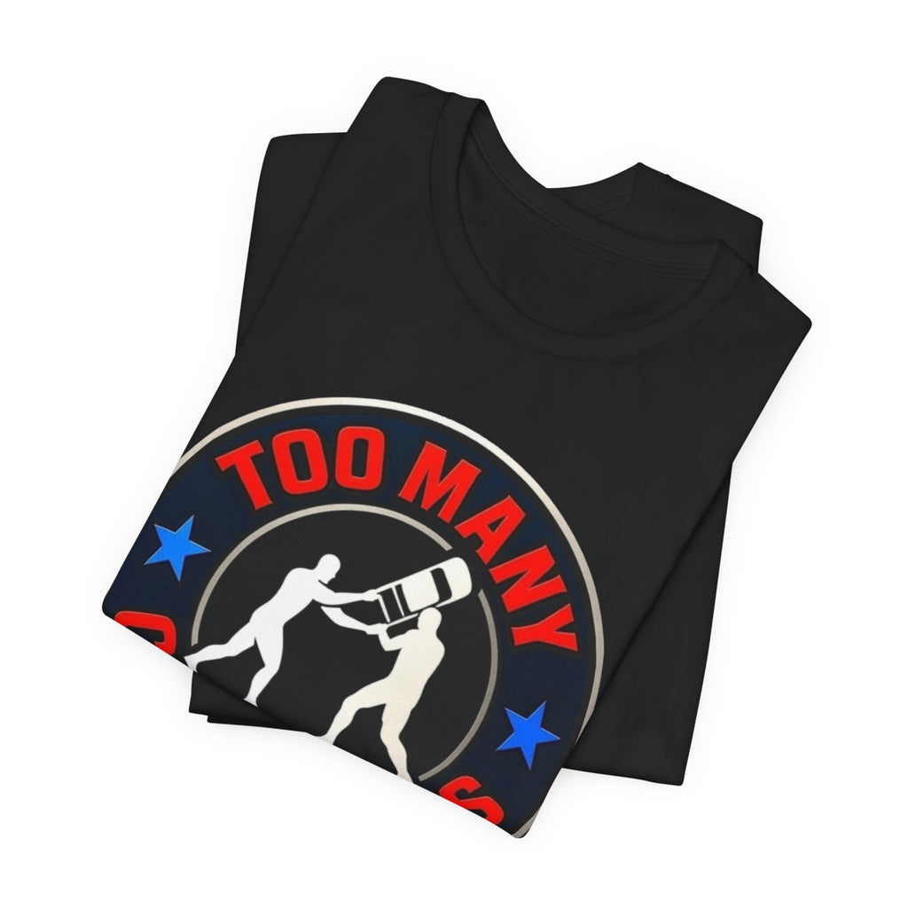 Too Many ChairShots! (Back Logo too!)